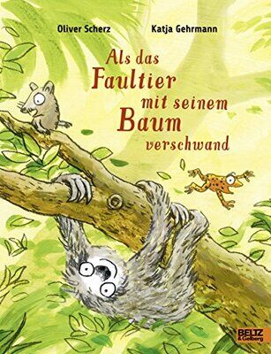 Alle Details zum Kinderbuch Als das Faultier mit seinem Baum verschwand: Ein Bilderbuch über unseren Umgang mit Natur und Tieren für Kinder ab 3 Jahren und ähnlichen Büchern